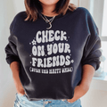 Check On Your Friends Even