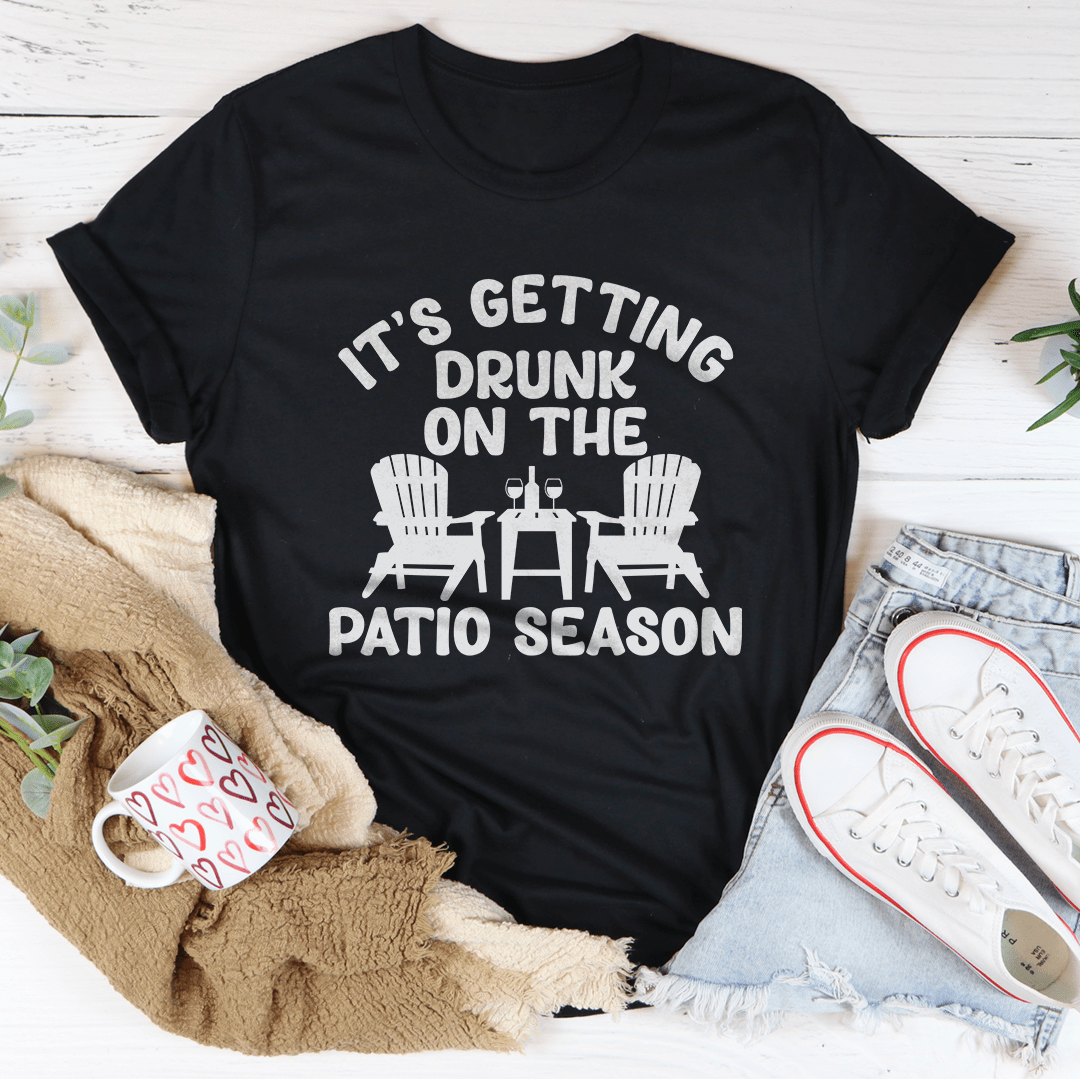 It's Getting Drunk On The Patio Season