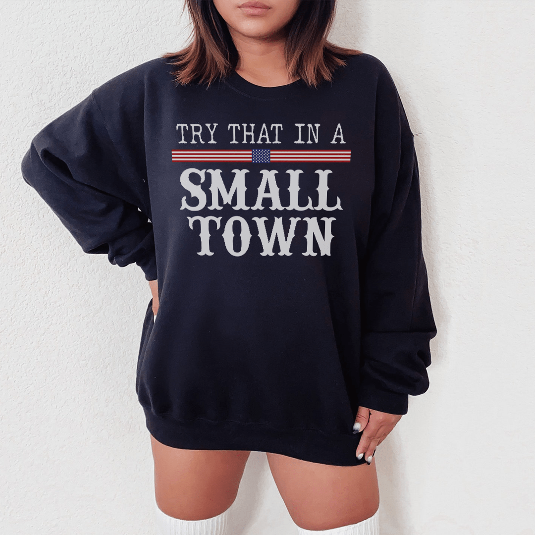 Try That In A Small Town